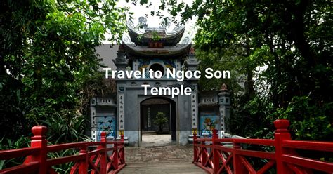  Xuân Sơn Temple! A Tranquil Escape From Hanoi’s Bustle